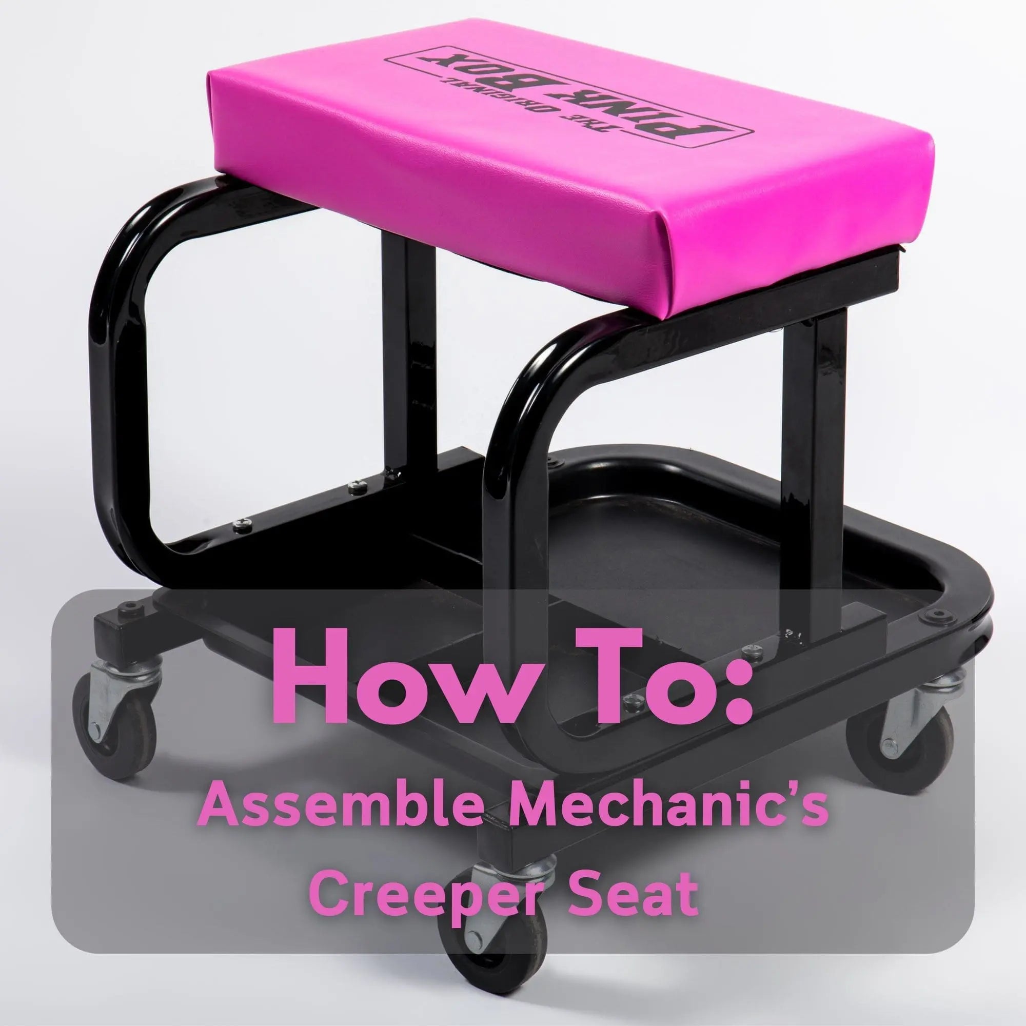 Assemble Mechanic’s Creeper Seat